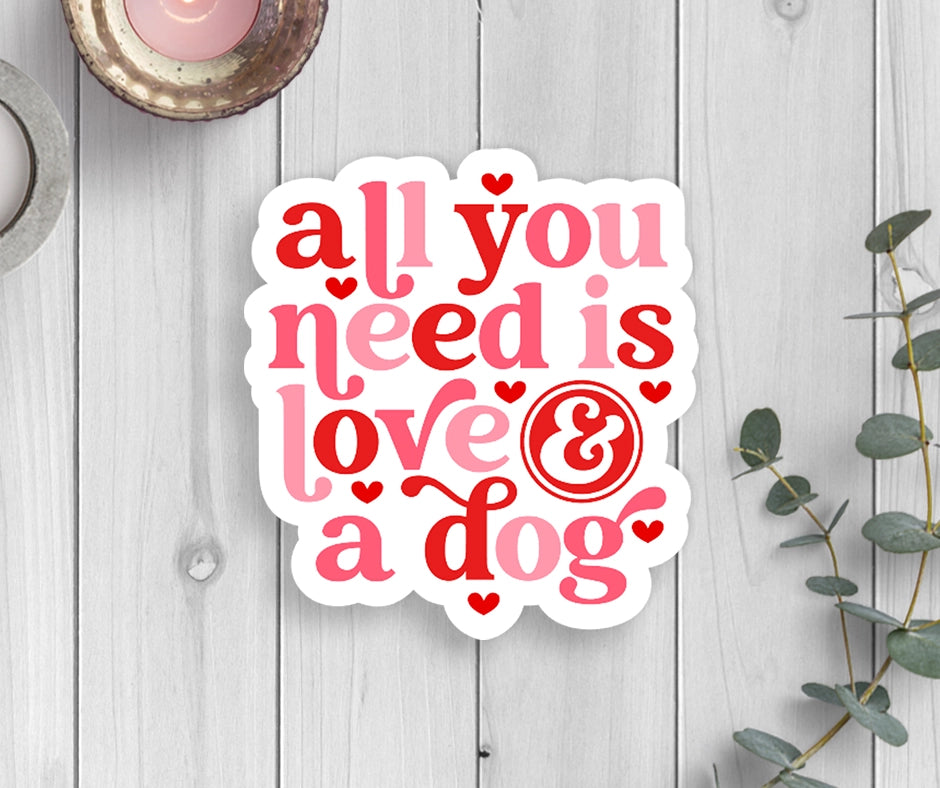 All You Need Is Love Dog Sticker