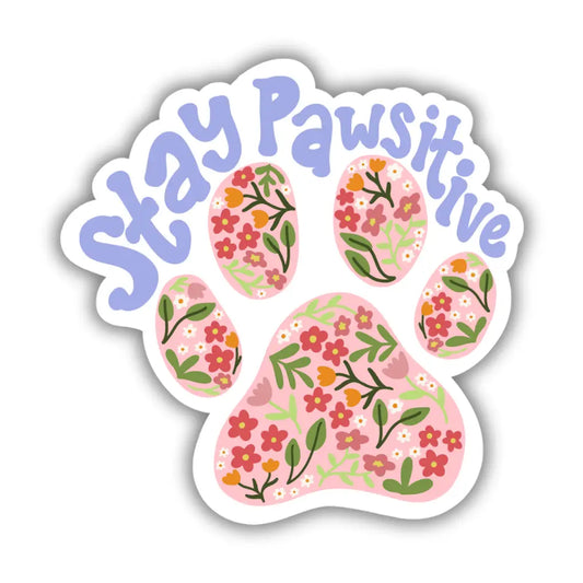Stay Pawsitive Sticker